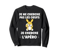 Citation Rigolo Cherche Les œufs Humour Pâques Apéro Sweatshirt