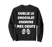 Citation Rigolo Cherche Mes œufs Coquin Humour Couple Pâques Sweatshirt