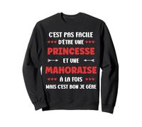 Citation Rigolo Humour Mayotte Drole Princesse mahoraise Sweatshirt