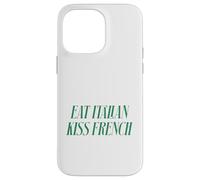 Citation Romantique Humoristique en français avec Inscription « Eat Italian Kiss » Coque pour iPhone 14 Pro Max
