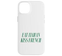 Citation Romantique Humoristique en français avec Inscription « Eat Italian Kiss » Coque pour iPhone 14 Plus