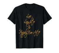 Citation Romantique Love Laughter and Happily Ever After T-Shirt