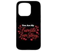 Citation Romantique You are My Favorite Love Story Coque pour iPhone 15 Pro