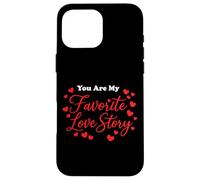 Citation Romantique You are My Favorite Love Story Coque pour iPhone 16 Pro Max