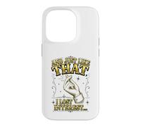 Citation Sarcastique Amusante « and Just Like That I Lost Interest » Coque pour iPhone 14 Pro
