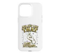 Citation Sarcastique Amusante « and Just Like That I Lost Interest » Coque pour iPhone 15 Pro Max