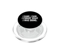Citation Sarcastique Amusante avec Inscription « I Came I Saw I Forgot What I Was Doing » PopSockets PopGrip pour MagSafe