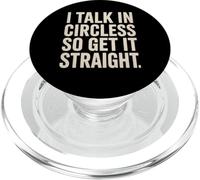 Citation Sarcastique Amusante avec Inscription « I Talk in Circles So Get It Straight » PopSockets PopGrip pour MagSafe