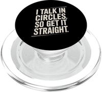 Citation Sarcastique Amusante avec Inscription « I Talk in Circles So Get It Straight » PopSockets PopGrip pour MagSafe