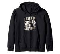 Citation Sarcastique Amusante avec Inscription « I Talk in Circles So Get It Straight » Sweat à Capuche