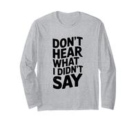 Citation Sarcastique Amusante Don't Hear What I Didn't Say Manche Longue