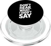 Citation Sarcastique Amusante Don't Hear What I Didn't Say PopSockets PopGrip pour MagSafe