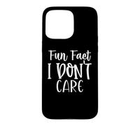 Citation Sarcastique Amusante « Fact I Don't Care » Coque pour iPhone 15 Pro Max