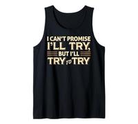 Citation Sarcastique Amusante « I Can't Promise I'll Try » Débardeur
