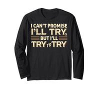 Citation Sarcastique Amusante « I Can't Promise I'll Try » Manche Longue