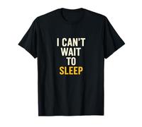 Citation Sarcastique Amusante « I Can't Wait to Sleep » T-Shirt