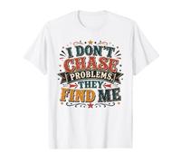 Citation Sarcastique Amusante « I Don't Chase Problems » T-Shirt Graphique avec Valeur
