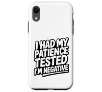 Citation sarcastique amusante « I Had My Patience Tested I'm Negative » Coque pour iPhone XR