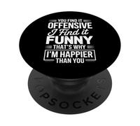 Citation Sarcastique Amusante « If You Find It Offensive I Find It » PopSockets PopGrip Adhésif
