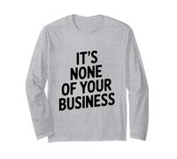 Citation Sarcastique Amusante It's None of Your Business Manche Longue