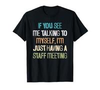 Citation Sarcastique Amusante Qui Parle à Moi-même pour Les Travailleurs indépendants T-Shirt