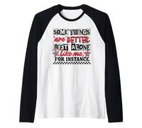 Citation Sarcastique Amusante « Some Things are Better Left Alone » Manche Raglan