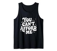 Citation sarcastique avec inscription « You Can't Afford Me Im Expensive » Débardeur