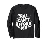 Citation sarcastique avec inscription « You Can't Afford Me Im Expensive » Manche Longue