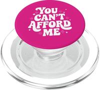 Citation sarcastique avec inscription « You Can't Afford Me Im Expensive » PopSockets PopGrip pour MagSafe
