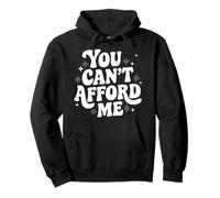 Citation sarcastique avec inscription « You Can't Afford Me Im Expensive » Sweat à Capuche