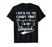 Citation Sarcastique Candy First Then Van I'm Not Stupid T-Shirt
