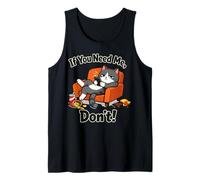 Citation Sarcastique des introvertis avec Chat « If You Need Me Don't Funny » Débardeur