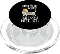 Citation Sarcastique - Did You Forget That I Don't Need You PopSockets PopGrip pour MagSafe