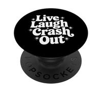 Citation Sarcastique grossière Qui Dit « Live Laugh Crash Out » PopSockets PopGrip Adhésif