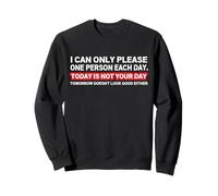 Citation Sarcastique « I Can Only Please One Person per Day » Sweatshirt