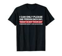 Citation Sarcastique « I Can Only Please One Person per Day » T-Shirt Graphique avec Valeur