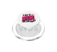 Citation Sarcastique « I May Be Wrong But I Doubt It » PopSockets PopGrip pour MagSafe