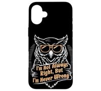 Citation Sarcastique I'm Not Always Right But I'm Never Wrong Coque pour iPhone 16 Plus
