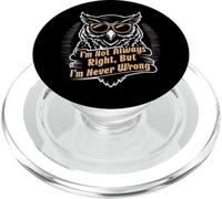 Citation Sarcastique I'm Not Always Right But I'm Never Wrong PopSockets PopGrip pour MagSafe