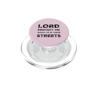 Citation Sarcastique Lord Protect Me While I'm in These Streets PopSockets PopGrip pour MagSafe