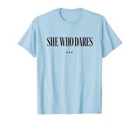 Citation « She Who Dares Bold Confidence Courage Empowerment » T-Shirt