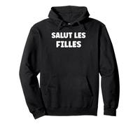 Citation Simple Drole Humour Salut Les Filles Sweat à Capuche