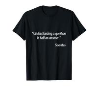 Citation Socrate - Comprendre Une Question est la moitié d'une réponse T-Shirt
