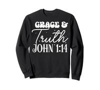 Citation spirituelle motivante Grâce et Vérité Sweatshirt