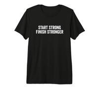 Citation Start Strong Finish Stronger Motivation T-Shirt Haut de Gamme