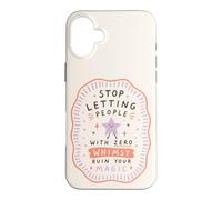 Citation « Stop Let People Ruin Your Magic Whimsy » Coque pour iPhone 16 Plus
