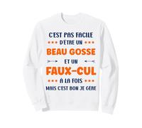 Citation Super Beau Gosse Faux Cul Humour surnom Faux-Cul Sweatshirt