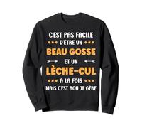 Citation Super Beau Gosse lèche Cul Humour lèche-Cul Sweatshirt