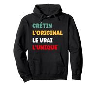 Citation Super Le Vrai Crétin Humour Crétin Sweat à Capuche
