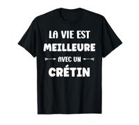 Citation Super Vie Meilleure Crétin Humour Crétin T-Shirt